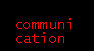 communication